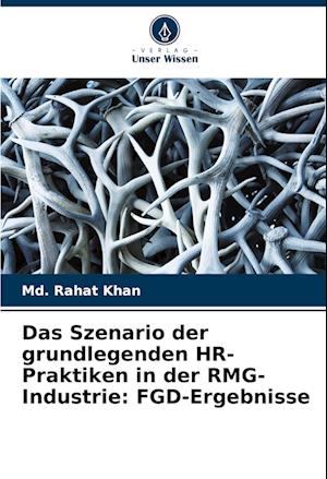 Das Szenario der grundlegenden HR-Praktiken in der RMG-Industrie: FGD-Ergebnisse