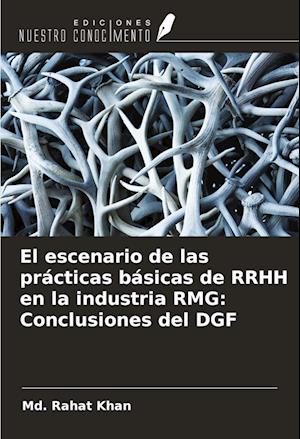 El escenario de las prácticas básicas de RRHH en la industria RMG: Conclusiones del DGF