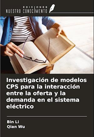 Investigación de modelos CPS para la interacción entre la oferta y la demanda en el sistema eléctrico