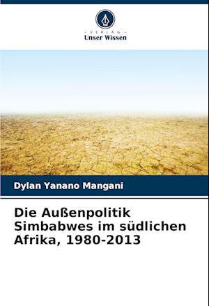 Die Außenpolitik Simbabwes im südlichen Afrika, 1980-2013