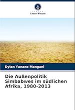 Die Außenpolitik Simbabwes im südlichen Afrika, 1980-2013