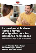 La musique et la danse comme moyen d'intégration pour les personnes handicapées