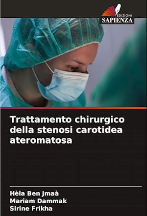 Trattamento chirurgico della stenosi carotidea ateromatosa