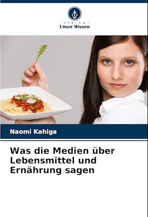 Was die Medien über Lebensmittel und Ernährung sagen