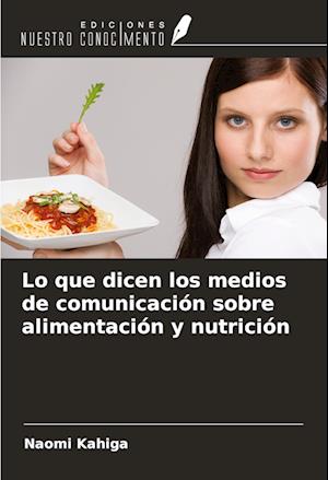 Lo que dicen los medios de comunicación sobre alimentación y nutrición