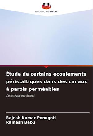 Étude de certains écoulements péristaltiques dans des canaux à parois perméables