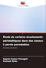 Étude de certains écoulements péristaltiques dans des canaux à parois perméables