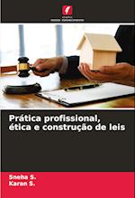 Prática profissional, ética e construção de leis