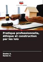 Pratique professionnelle, éthique et construction par les lois