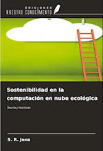 Sostenibilidad en la computación en nube ecológica