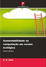 Sustentabilidade na computação em nuvem ecológica