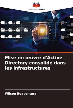 Mise en ¿uvre d'Active Directory consolidé dans les infrastructures