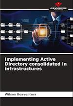 Implementing Active Directory consolidated in infrastructures