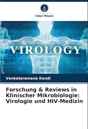 Forschung & Reviews in Klinischer Mikrobiologie: Virologie und HIV-Medizin