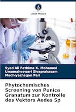 Phytochemisches Screening von Punica Granatum zur Kontrolle des Vektors Aedes Sp