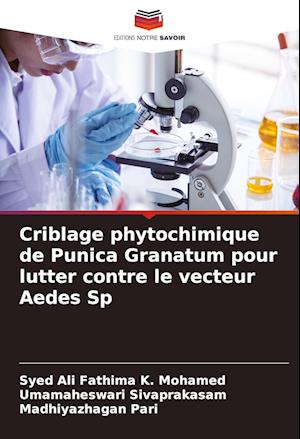 Criblage phytochimique de Punica Granatum pour lutter contre le vecteur Aedes Sp