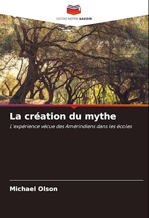 La création du mythe