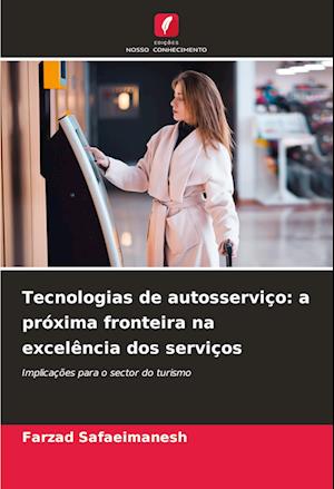 Tecnologias de autosserviço: a próxima fronteira na excelência dos serviços