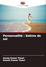 Personnalité : Estime de soi