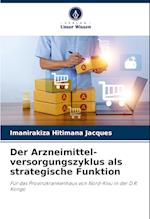 Der Arzneimittel-versorgungszyklus als strategische Funktion