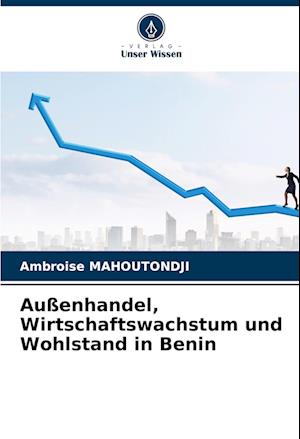 Außenhandel, Wirtschaftswachstum und Wohlstand in Benin