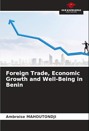 Foreign Trade, Economic Growth and Well-Being in Benin