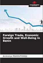 Foreign Trade, Economic Growth and Well-Being in Benin