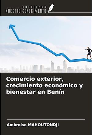 Comercio exterior, crecimiento económico y bienestar en Benín