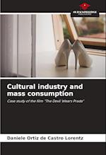 Cultural industry and mass consumption