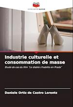 Industrie culturelle et consommation de masse