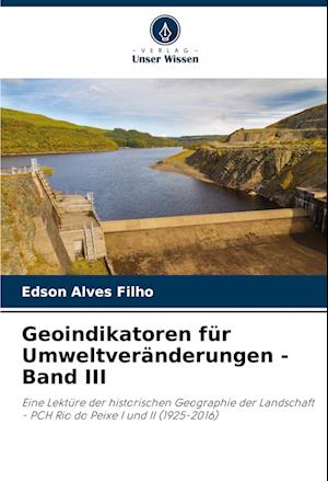 Geoindikatoren für Umweltveränderungen - Band III