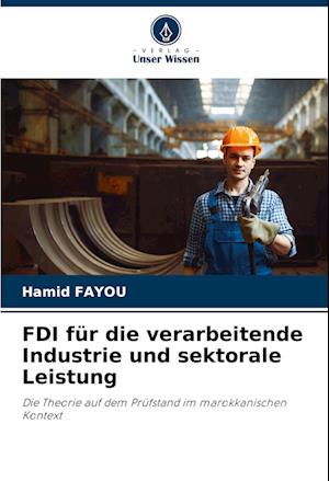 FDI für die verarbeitende Industrie und sektorale Leistung