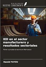 IED en el sector manufacturero y resultados sectoriales