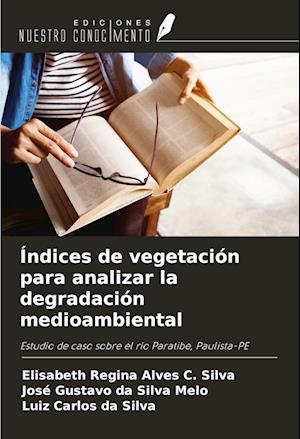 Índices de vegetación para analizar la degradación medioambiental