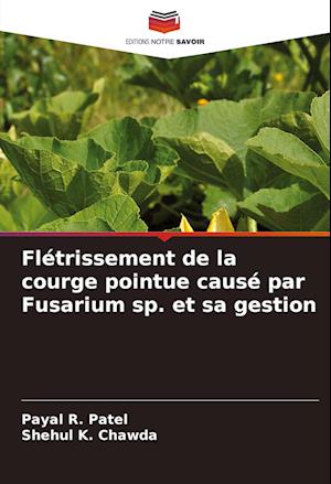 Flétrissement de la courge pointue causé par Fusarium sp. et sa gestion