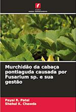 Murchidão da cabaça pontiaguda causada por Fusarium sp. e sua gestão