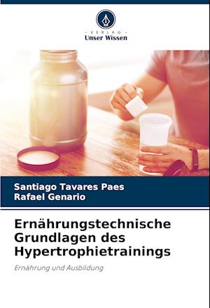 Ernährungstechnische Grundlagen des Hypertrophietrainings