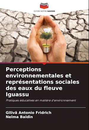 Perceptions environnementales et représentations sociales des eaux du fleuve Iguassu