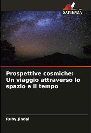 Prospettive cosmiche: Un viaggio attraverso lo spazio e il tempo