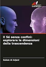 Il Sé senza confini: esplorare le dimensioni della trascendenza