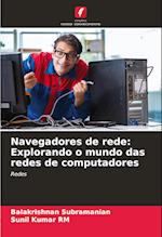 Navegadores de rede: Explorando o mundo das redes de computadores