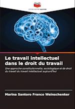 Le travail intellectuel dans le droit du travail