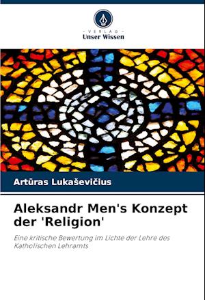 Aleksandr Men's Konzept der 'Religion'