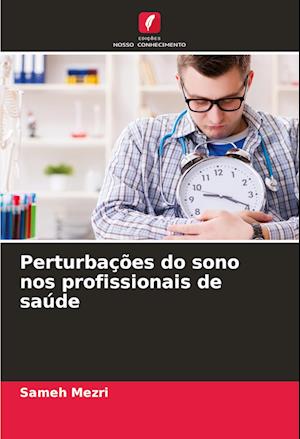 Perturbações do sono nos profissionais de saúde