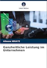 Ganzheitliche Leistung im Unternehmen