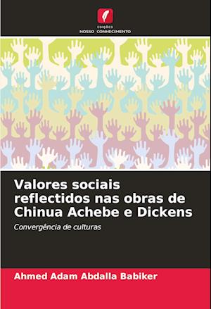 Valores sociais reflectidos nas obras de Chinua Achebe e Dickens