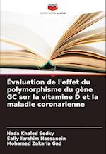 Évaluation de l'effet du polymorphisme du gène GC sur la vitamine D et la maladie coronarienne