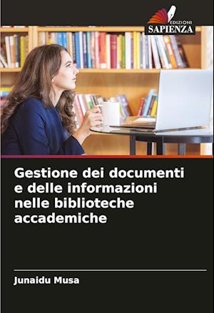 Gestione dei documenti e delle informazioni nelle biblioteche accademiche