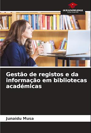 Gestão de registos e da informação em bibliotecas académicas