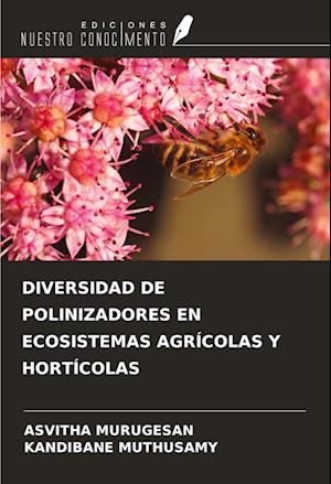 DIVERSIDAD DE POLINIZADORES EN ECOSISTEMAS AGRÍCOLAS Y HORTÍCOLAS